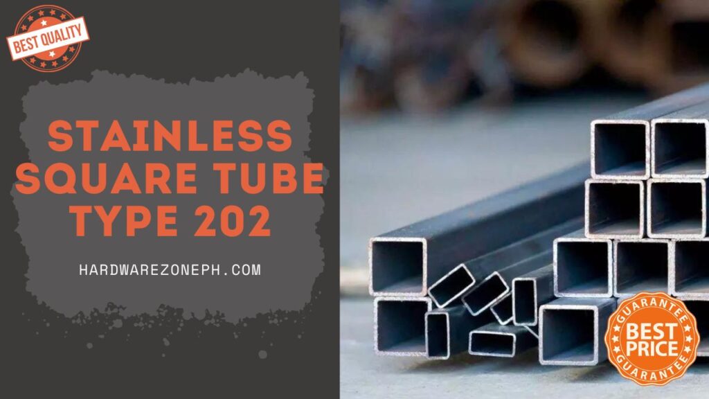 Stainless Square Tube Type 202 Price List Philippines - HardwareZonePH